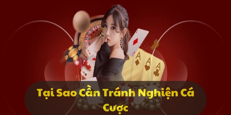 Lý do cần áp dụng cách tránh nghiện cá cược Lý do cần áp dụng cách tránh nghiện cá cược